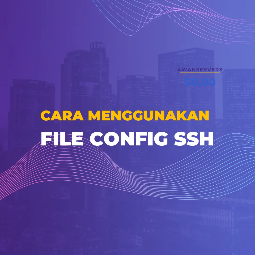 Cara Menggunakan File Config SSH